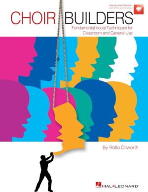 Choir Builders - Fundamental Vocal Techniques for Classroom and General Use Book with Online Audio by Rollo Dilworth | Choral Warm-Ups and Exercises for Choirs and Music Educators